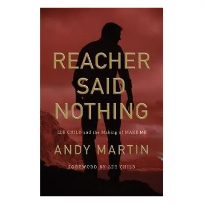 Reacher Said Nothing - Martin, Andy (University of Cambridge)