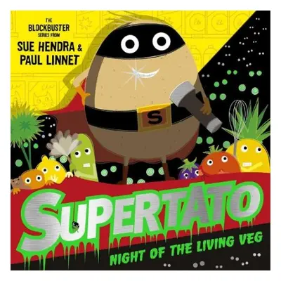 Supertato Night of the Living Veg - Hendra, Sue a Linnet, Paul