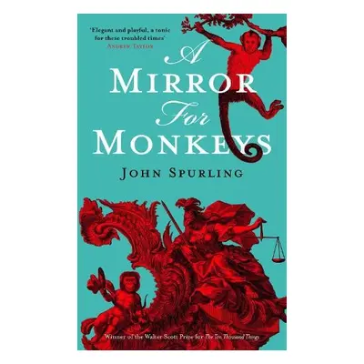 Mirror for Monkeys - Spurling, John