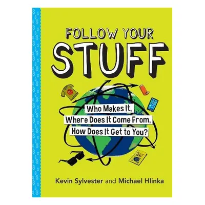 Follow Your Stuff - Sylvester, Kevin a Hlinka, Michael