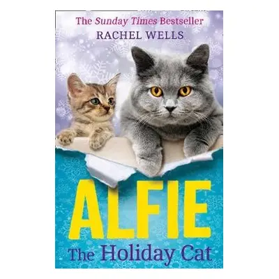 Alfie the Holiday Cat - Wells, Rachel