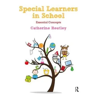 Special Learners in School - Routley, Catherine