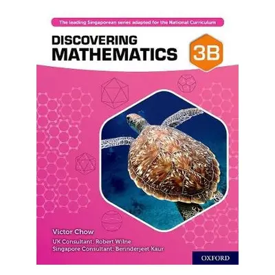 Discovering Mathematics: Student Book 3B - Chow, Victor a Wilne, Robert a Kaur, Berinderjeet