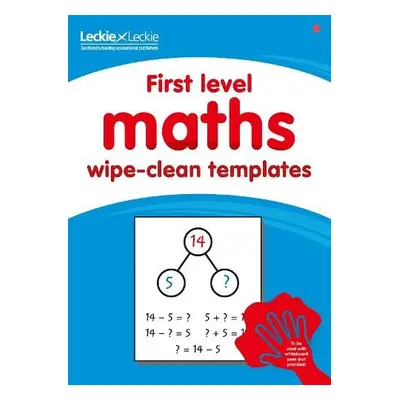 First Level Wipe-Clean Maths Templates for CfE Primary Maths - Leckie