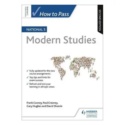 How to Pass National 5 Modern Studies, Second Edition - Cooney, Frank a Hughes, Gary a Sheerin, 