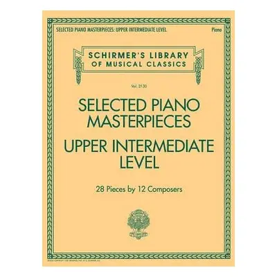 Selected Piano Masterpieces - Upper Intermediate - G. Schirmer, Inc.