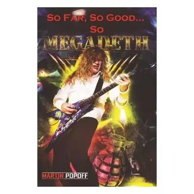 So Far, So Good... So Megadeth! - Popoff, Martin