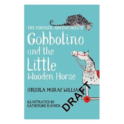 Further Adventures of Gobbolino and the Little Wooden Horse - Moray Williams, Ursula