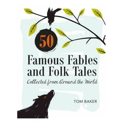 50 Famous Fables and Folk Tales - Baker, Tom