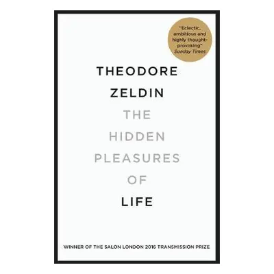 Hidden Pleasures of Life - Zeldin, Theodore