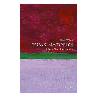 Combinatorics: A Very Short Introduction - Wilson, Robin (Emeritus professor in the Department o