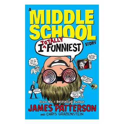 I Totally Funniest: A Middle School Story - Patterson, James