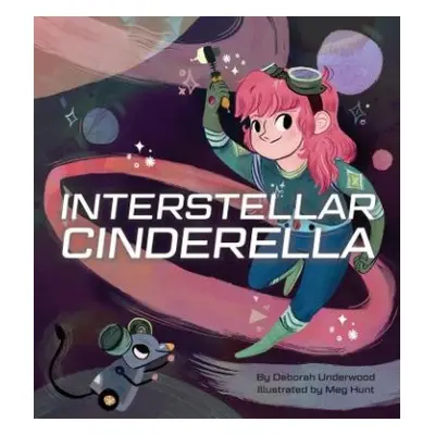 Interstellar Cinderella - Underwood, Deborah