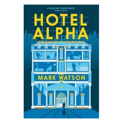 Hotel Alpha - Watson, Mark