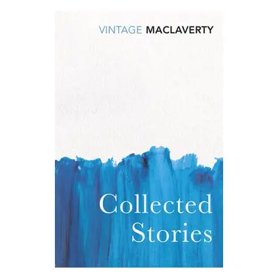 Collected Stories - MacLaverty, Bernard