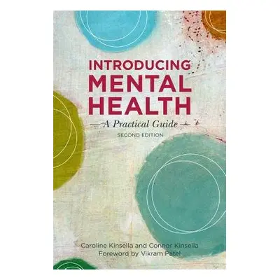 Introducing Mental Health, Second Edition - Kinsella, Caroline a Kinsella, Connor