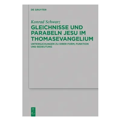 Gleichnisse und Parabeln Jesu im Thomasevangelium - Schwarz, Konrad