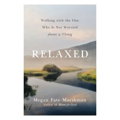 Relaxed - Marshman, Megan Fate