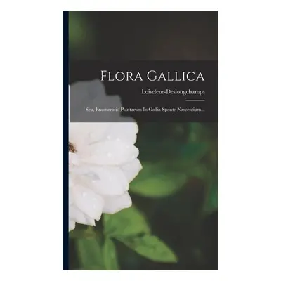 Flora Gallica - M ), Loiseleur-Deslongchamps (Jean-Lo