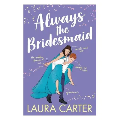 Always the Bridesmaid - Carter, Laura