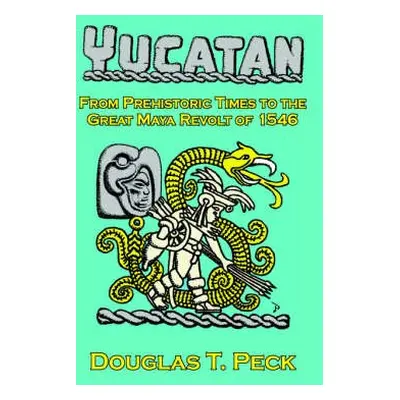 Yucatan - Peck, Douglas T