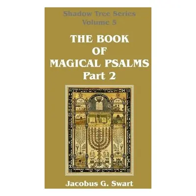 Book of Magical Psalms - Part 2 - Swart, Jacobus G