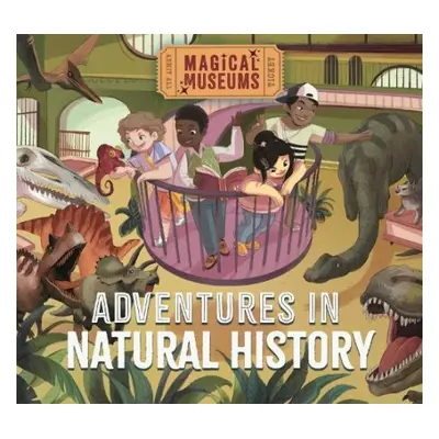 Magical Museums: Adventures in Natural History - Hubbard, Ben