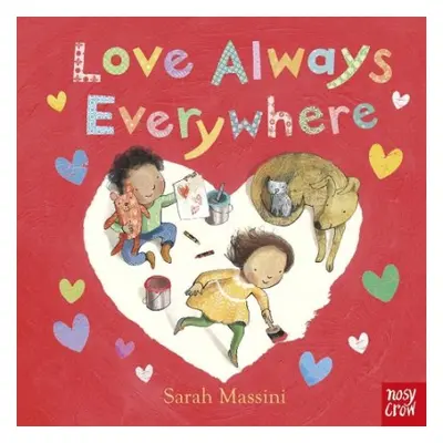 Love Always Everywhere - Nosy Crow Ltd