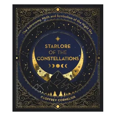 Ultimate Guide to the Constellations and Planets - Cornelius, Geoffrey