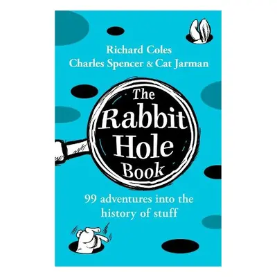 Rabbit Hole Book - Coles, Richard a Spencer, Charles a Jarman, Cat