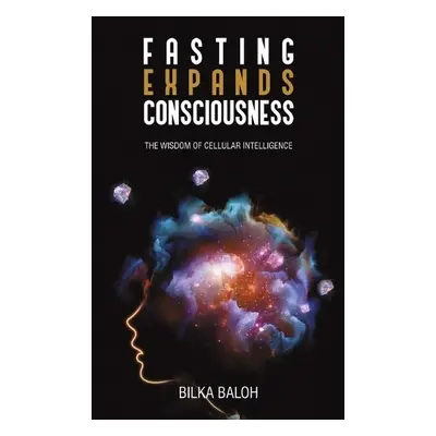 Fasting Expands Consciousness - Baloh, Bilka