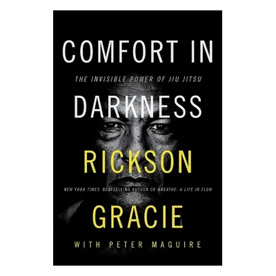 Comfort in Darkness - Gracie, Rickson