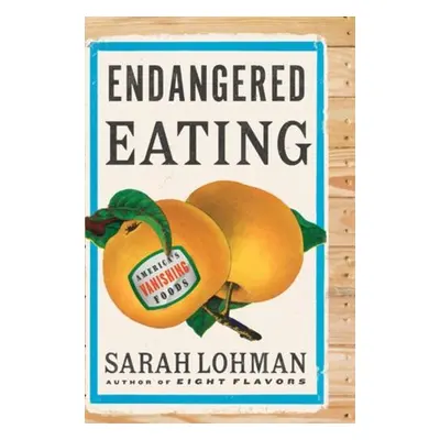 Endangered Eating - Lohman, Sarah