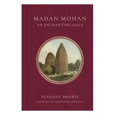 Madan Mohan: An Enchanting Saga - Bharti, Sushant