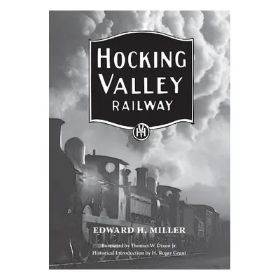 The Hocking Valley Railway - Miller, Edward H.