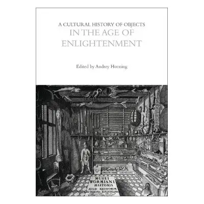 Cultural History of Objects in the Age of Enlightenment