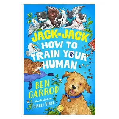 Jack-Jack, How to Train Your Human - Garrod, Ben