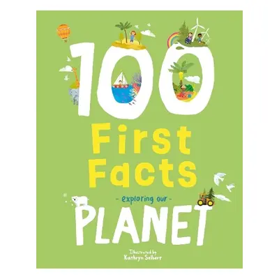 100 First Facts Exploring our Planet - Sweet Cherry Publishing