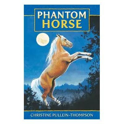 Phantom Horse - Pullein-Thompson, Christine