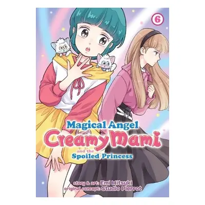 Magical Angel Creamy Mami and the Spoiled Princess Vol. 6 - Mitsuki, Emi