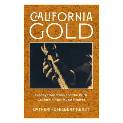 California Gold - Kerst, Catherine Hiebert a Library of Congress