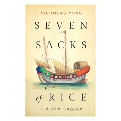 Seven Sacks of Rice - Yong, Nicholas