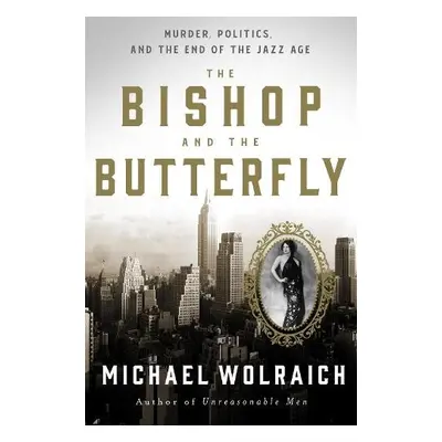 Bishop and the Butterfly - Wolraich, Michael