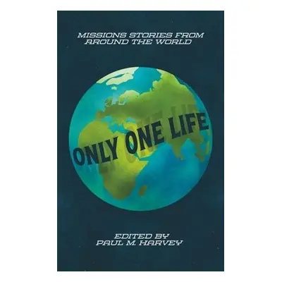 Only One Life - Harvey, Paul M.