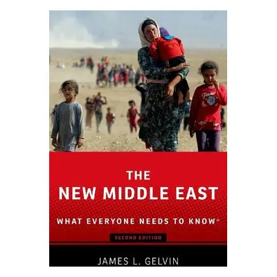 New Middle East - Gelvin, James (Professor, Professor, University of California, Los Angeles)