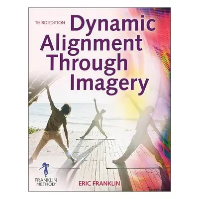 Dynamic Alignment Through Imagery - Franklin, Eric