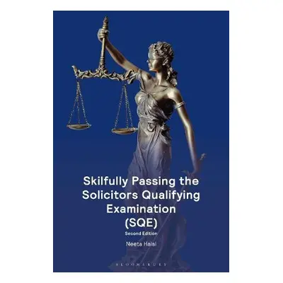 Skilfully Passing the Solicitors Qualifying Examination (SQE) - Halai, Ms Neeta