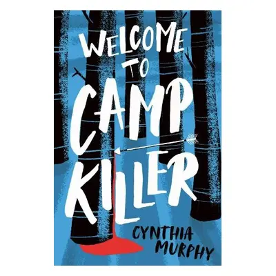 Welcome to Camp Killer - Murphy, Cynthia