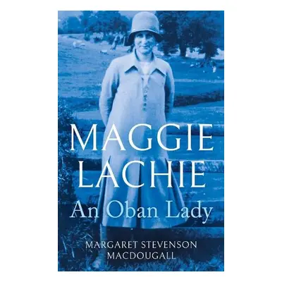 Maggie Lachie - MacDougall, Margaret Stevenson