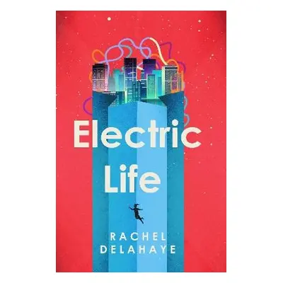 Electric Life - Delahaye, Rachel